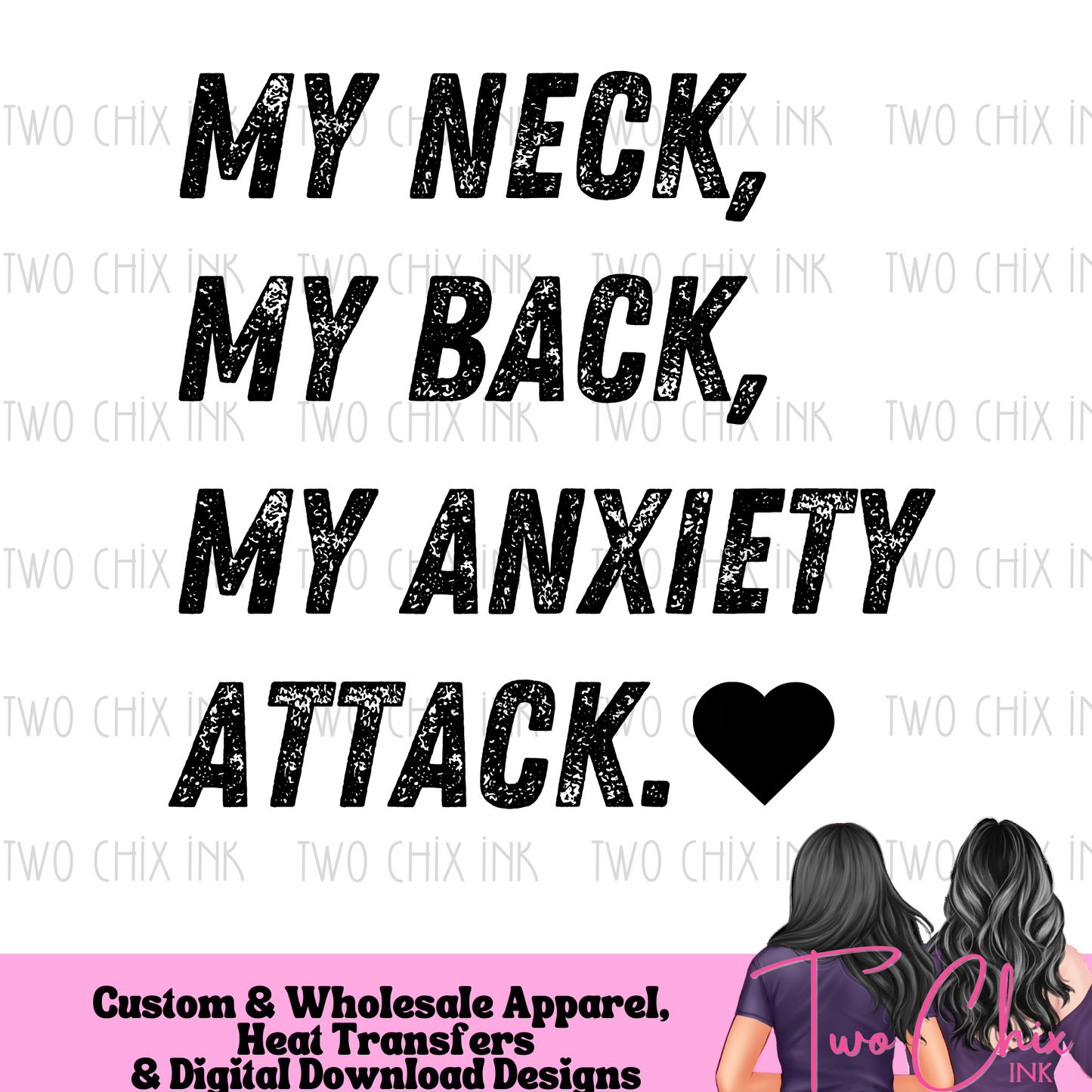 My Neck, My Back, My Anxiety Attack DTF Transfer | Funny Relatable Graphic | Custom Apparel Design | Wholesale Tshirts